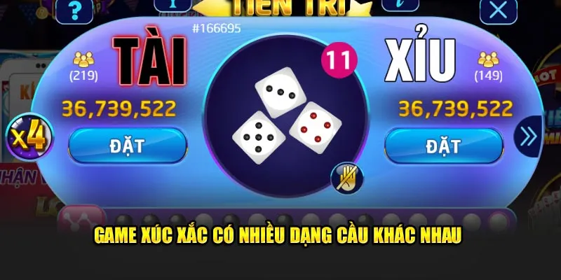 Game xúc xắc có nhiều dạng cầu khác nhau