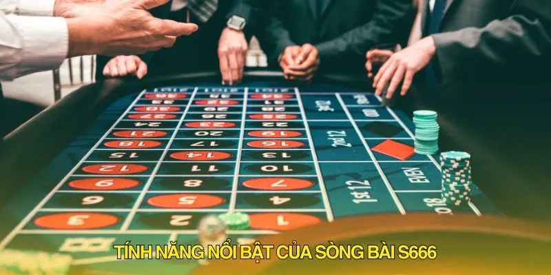 Những tính năng nổi bật mà sòng bài 666 có được