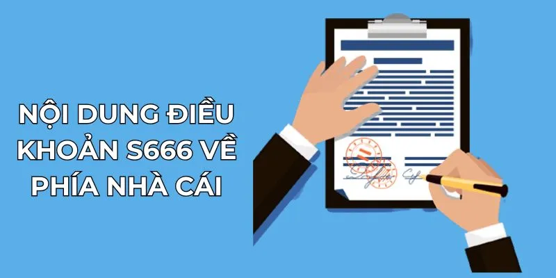 Nội dung điều khoản S666 về phía nhà cái