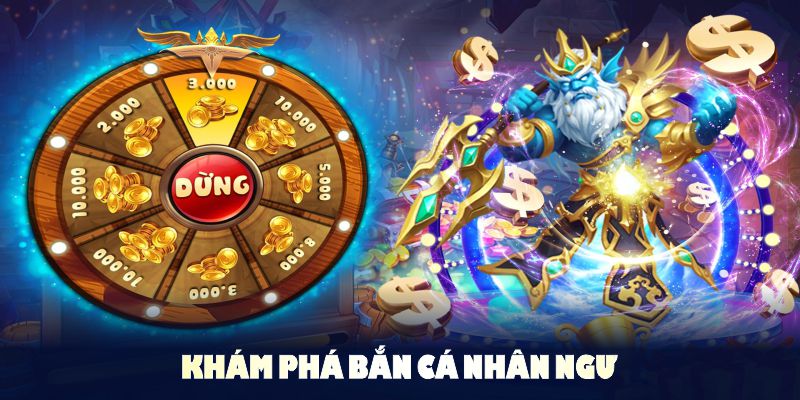 Khám phá bắn cá Nhân Ngư với thông tin cơ bản và ưu thế