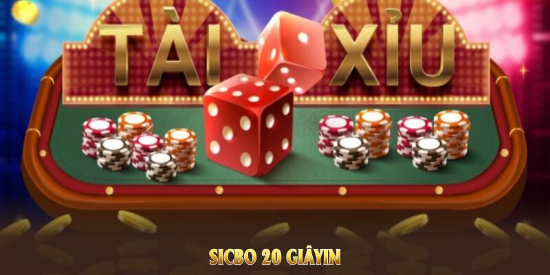 Sicbo 20 giây